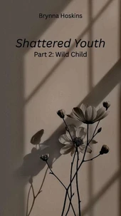 Shattered Youth: Wild Child