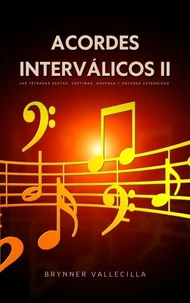 Acordes Interválicos 2: Las Tétradas Sextas, Séptimas, Novenas y Oncenas Extendidas