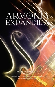  Brynner Vallecilla - Armonia expandida: círculos armónicos diatónicos, modales y artificiales con séptimas - Armonía expandida, #1.