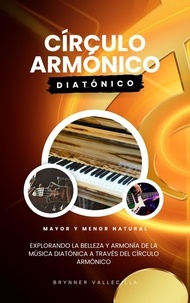  Brynner Vallecilla - Círculo armónico diatónico: Explorando la belleza y armonía de la música diatónica a través del círculo armónico - círculo armónico diatónico, #1.