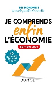 Téléchargement gratuit de nouveaux livres électroniques Je comprends ENFIN l'économie - Edition 2020  - 40 questions qui font l'actu