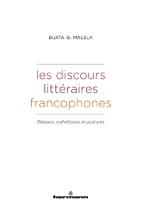 Buata B. Malela - Les discours littéraires francophones - Réseaux, esthétiques et postures.