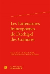 Buata B. Malela et Linda Rasoamanana - Les littératures francophones de l'archipel des Comores.