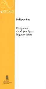 L'empreinte du Moyen Age : la guerre sainte