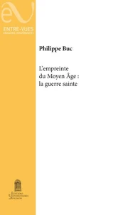 L'empreinte du Moyen Age : la guerre sainte