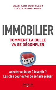 Immobilier, comment la bulle va dégonfler