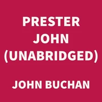 Prester John (UNABRIDGED)