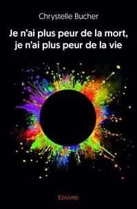 Je n'ai plus peur de la mort, je n'ai plus peur de la vie