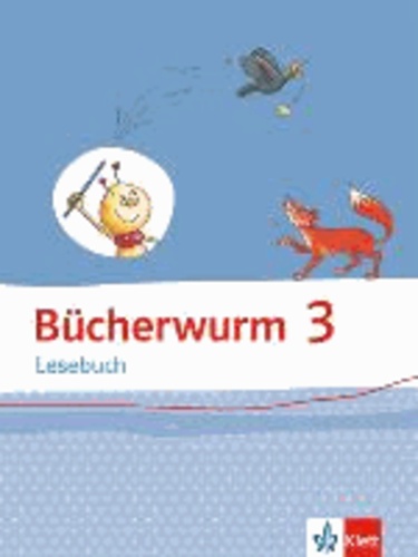 Bücherwurm Lesebuch. Schülerbuch 3. Schuljahr.