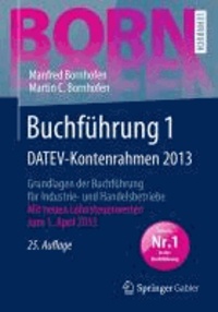 Buchführung 1 DATEV-Kontenrahmen 2013 - Grundlagen der Buchführung für Industrie- und Handelsbetriebe.