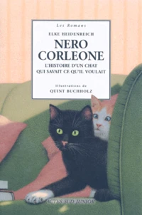Nero Corleone. L'Histoire D'Un Chat Qui Savait Ce Qu'Il Voulait