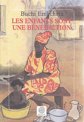 Buchi Emecheta - Les Enfants Sont Une Benediction.