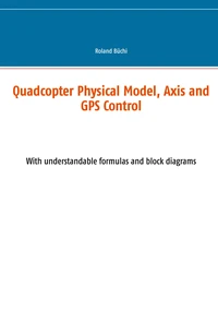 Quadcopter Physical Model, Axis and GPS Control