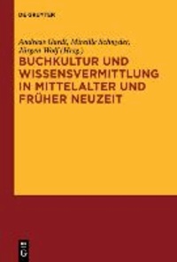 Buchkultur und Wissensvermittlung in Mittelalter und Früher Neuzeit.