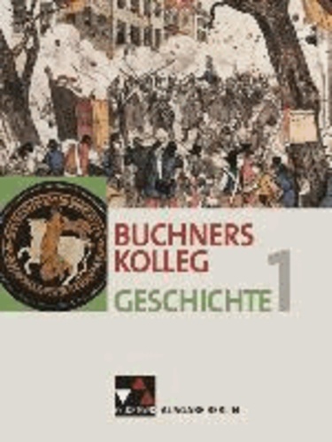 Buchners Kolleg Geschichte Ausgabe Berlin 1. Von der Antike bis zur Revolution von 1848/49. - Für die Jahrgangsstufen 11/12.