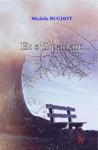 Et s'il parlait...