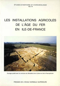 LES INSTALLATIONS AGRICOLES DE L'AGE DU FER EN ILE-DE-FRANCE