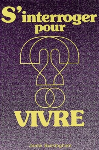 S'interroger pour vivre