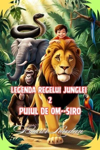 Legenda Regelui Junglei 2 Puiul De Om SIRO