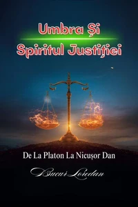 Umbra Și Spiritul Justiției De La Platon La Nicușor Dan
