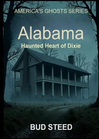 Alabama: Haunted Heart of Dixie