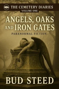 Angels, Oaks and Iron Gates