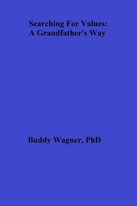  Buddy Wagner - Searching For Values: A Grandfather's Way.