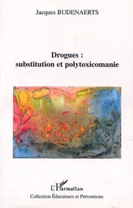 Drogues : substitution et polytoxicomanie
