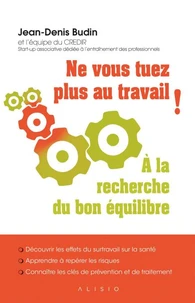 Ne vous tuez plus au travail !