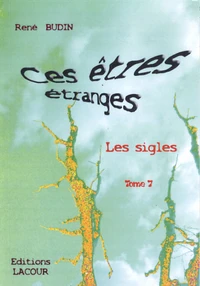 Ces êtres étranges : les sigles