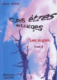 Ces êtres étranges : les sigles