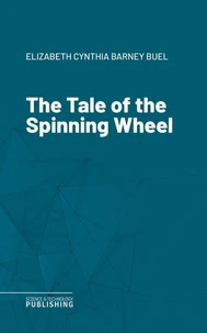 The Tale of the Spinning Wheel