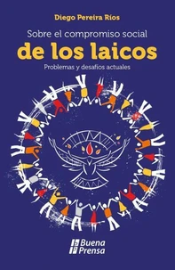 Sobre el compromiso social de los laicos. Problemas y desafíos actuales.