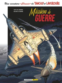 Une aventure Classic de Tanguy & Laverdure  - Tome 8 - Mission de guerre