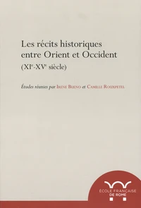 Les récits historiques entre Orient et Occident (XIe-XVe siècle)