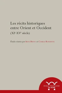 Les récits historiques entre Orient et Occident (XIe-XVe siècle)