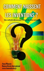 Comment naissent les inventions ?