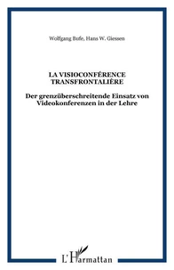 La visioconférence transfrontalière : Der grenzüberschreitende Einsatz von Videokonferenzen in der Lehre
