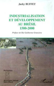 Industrialisation et développement au Brésil 1500-2000