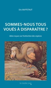 Sommes-nous tous voués à disparaître ?