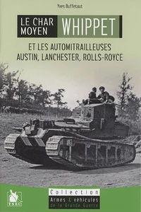 Le char léger Whippet et les automitrailleuses Austin, Lanchester & Rolls Royce