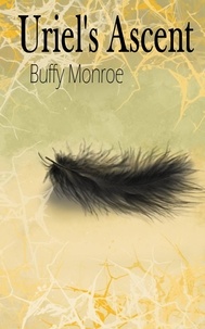  Buffy Monroe - Uriel's Ascent - Angel/Demon Series.