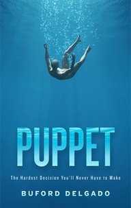  Buford Delgado - Puppet: The Hardest Decision You'll Never Have to Make.