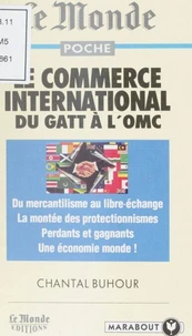 Le Commerce International. Du Gatt A L'Omc