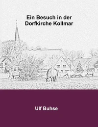 Ein Besuch in der Dorfkirche Kollmar