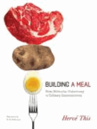 Building a Meal - From Molecular Gastronomy to Culinary Constructivism.