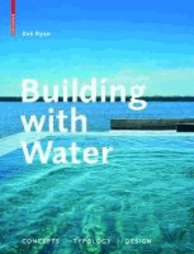 Building with Water - Concepts / Typology / Design.