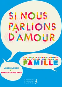 Si nous parlions d'amour ?