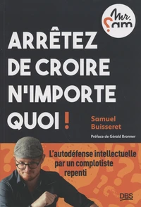 Arrêtez de croire n'importe quoi !