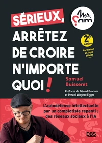 Sérieux, arrêtez de croire n’importe quoi !